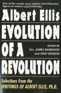 Bild vom Artikel Evolution of a Revolution: Selections from the Writings of Albert Ellis PH.D. vom Autor Albert Ellis