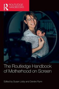 Produktbild: The Routledge Handbook of Motherhood on Screen