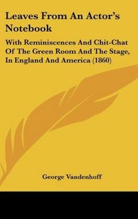 Produktbild: Vandenhoff, G: Leaves From An Actor's Notebook