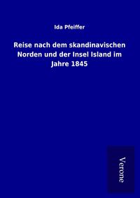 Produktbild: Reise nach dem skandinavischen Norden und der Insel Island im Jahre 1845