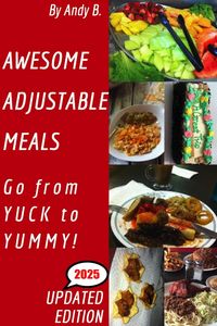 Produktbild: Awesome Adjustable Meals Go from YUCK to YUMMY! (Enjoy YOUR Life Faster, Easier, Cheaper, #4)
