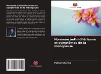 Produktbild: Hormone antim&uuml;ll&eacute;rienne et sympt&ocirc;mes de la m&eacute;nopause