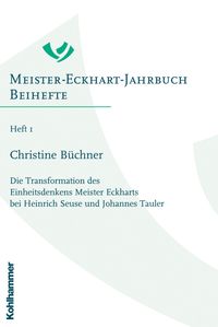 Bild vom Artikel Die Transformation des Einheitsdenkens Meister Eckharts bei Heinrich Seuse und Johannes Tauler vom Autor Christine Büchner