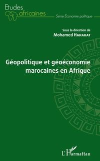 Produktbild: G&eacute;opolitique et g&eacute;o&eacute;conomie marocaines en Afrique
