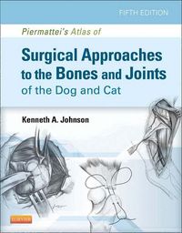 Produktbild: Piermattei's Atlas of Surgical Approaches to the Bones and Joints of the Dog and Cat