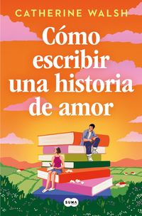 Produktbild: C&atilde;3mo Escribir Una Historia de Amor / How to Write a Love Story