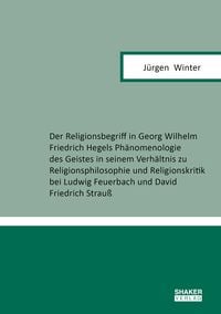 Produktbild: Der Religionsbegriff in Georg Wilhelm Friedrich Hegels Ph&auml;nomenologie des Geiste