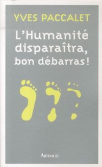 Produktbild: L'humanit&eacute; dispara&icirc;tra, bon d&eacute;barras : version revue et aggrav&eacute;e