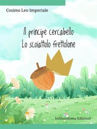 Produktbild: Il principe cercabello - Lo scoiattolo frettolone