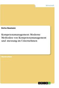 Produktbild: Kompetenzmanagement: Moderne Methoden von Kompetenzmanagement und -messung im Unternehmen