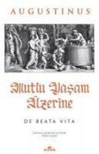 Produktbild: Mutlu Yasam &Uuml;zerine - De Beata Vita
