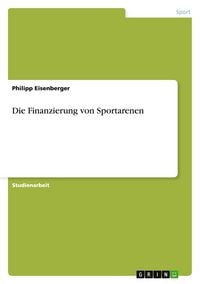 Produktbild: Die Finanzierung von Sportarenen