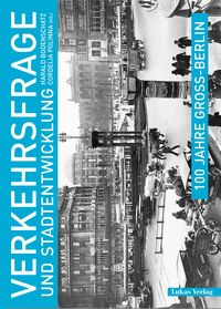 Produktbild: 100 Jahre Gro&szlig;-Berlin / Verkehrsfrage und Stadtentwicklung