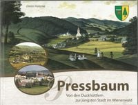 Produktbild: Pressbaum. Von den Duckh&uuml;ttlern zur j&uuml;ngsten Stadt im Wienerwald.