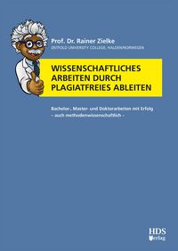 Produktbild: Wissenschaftliches Arbeiten durch plagiatfreies Ableiten