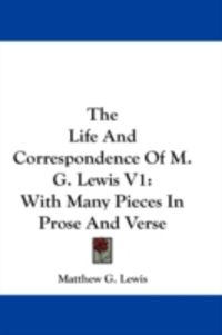Produktbild: The Life and Correspondence of M. G. Lewis V1: With Many Pieces in Prose and Verse