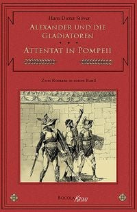 Produktbild: Alexander und die Gladiatoren / Attentat in Pompeii