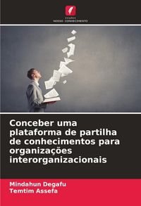 Produktbild: Conceber uma plataforma de partilha de conhecimentos para organiza&ccedil;&otilde;es interorganizacionais