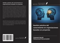 Produktbild: Gesti&oacute;n pr&aacute;ctica del conocimiento en organizaciones basadas en proyectos