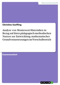 Produktbild: Analyse von Montessori-Materialien in Bezug auf ihren p&auml;dagogisch-methodischen Nutzen zur Entwicklung mathematischer Grundvoraussetzungen im Vorschulb