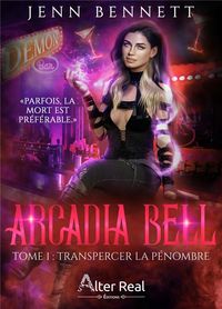 Produktbild: Arcadia Bell T.1 : Transpercer la Penombre