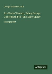 Produktbild: Ars Recte Vivendi; Being Essays Contributed to "The Easy Chair"