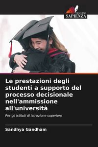 Produktbild: Le prestazioni degli studenti a supporto del processo decisionale nell'ammissione all'universit&agrave;