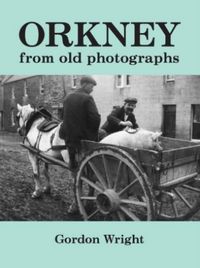 Produktbild: Wright, G: Orkney from Old Photographs