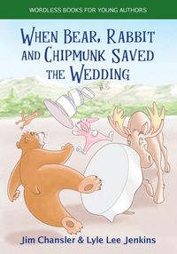 Produktbild: When Bear, Rabbit and Chipmunk Saved the Wedding