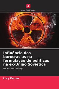 Produktbild: Influ&ecirc;ncia das burocracias na formula&ccedil;&atilde;o de pol&iacute;ticas na ex-Uni&atilde;o Sovi&eacute;tica