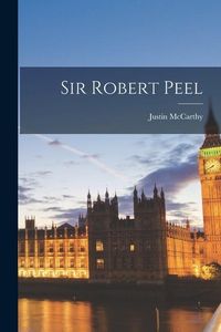 Bild vom Artikel Sir Robert Peel vom Autor Justin McCarthy