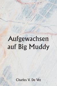 Produktbild: Aufgewachsen auf Big Muddy