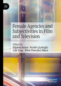 Produktbild: Female Agencies and Subjectivities in Film and Television