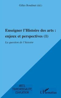 Produktbild: Enseigner l'histoire des arts : enjeux et perspectives (1) -