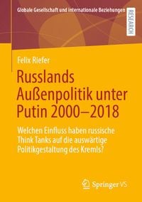 Bild vom Artikel Russlands Außenpolitik unter Putin 2000–2018 vom Autor Felix Riefer