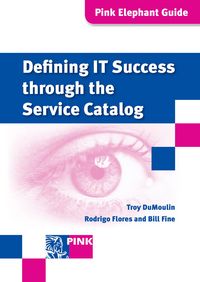 Produktbild: Defining IT Success Through The Service Catalog