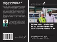 Produktbild: Motivaci&oacute;n y desempe&ntilde;o de los empleados de las empresas manufactureras