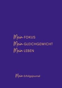 Produktbild: Mein Fokus Mein Gleichgewicht Mein Leben