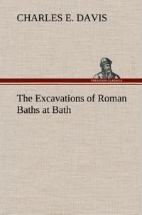 Produktbild: The Excavations of Roman Baths at Bath