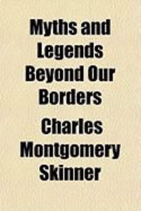 Produktbild: Myths and Legends Beyond Our Borders