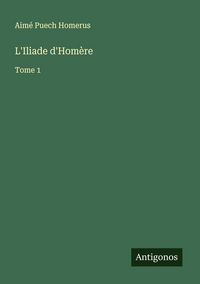 Produktbild: L'Iliade d'Hom&egrave;re