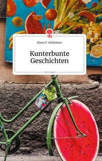 Produktbild: Kunterbunte Geschichten. Life is a Story - story.one