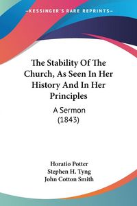 Produktbild: The Stability Of The Church, As Seen In Her History And In Her Principles