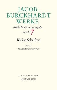 Produktbild: Jacob Burckhardt Werke Bd. 7: Kleine Schriften I