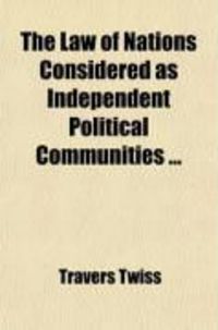 Produktbild: The Law of Nations Considered as Independent Political Communities (Volume 2)