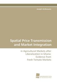 Produktbild: Spatial Price Transmission and Market Integration