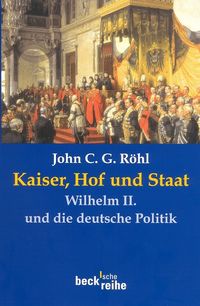 Bild vom Artikel Kaiser, Hof und Staat vom Autor John C.G. Röhl