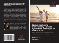 Produktbild: Status Spo&iquest;eczno-ekonomiczny I Jako&iquest;&iquest; &iquest;ycia Os&oacute;b Starszych Na Emeryturze
