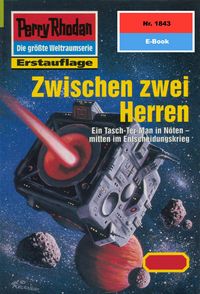 Produktbild: Perry Rhodan 1843: Zwischen zwei Herren