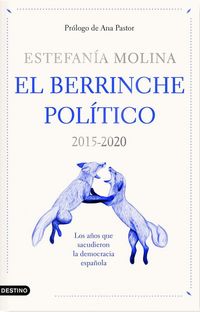 Produktbild: El berrinche pol&iacute;tico : los a&ntilde;os que sacudieron la democracia espa&ntilde;ola